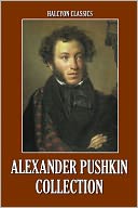 The Alexander Pushkin Collection: Six Works in One Volume