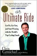 The Ultimate Ride: Get Fit, Get Fast, and Start Winning with The World's Top Cycling Coach