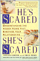 He's Scared, She's Scared: Understanding the Hidden Fears That Sabotage Your Relationships