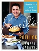 Emeril's Potluck: Comfort Food with a Kicked-Up Attitude