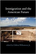 Immigration And The American Future
