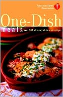 American Heart Association One-Dish Meals: Over 200 All-New, All-in-One Recipes