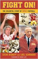 Fight On!: The Colorful Story of Usc Football