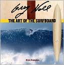 Greg Noll: The Art of the Surfboard