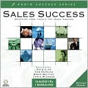 Sales Success: Motivation from Today's Top Sales Coaches [With Carrying CaseWith DVD]