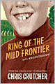 King of the Mild Frontier: An Ill-Advised Autobiography