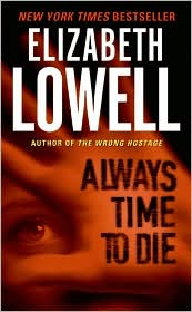 Always Time to Die by Elizabeth Lowell: Book Cover