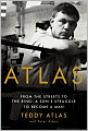 Atlas: From the Streets to the Ring: A Son's Struggle to Become a Man