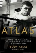 Atlas: From the Streets to the Ring: A Son's Struggle to Become a Man