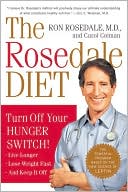 The Rosedale Diet: Turn off Your Hunger Switch!