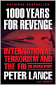 1000 Years for Revenge: International Terrorism and the FBI--the Untold Story
