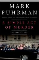 Simple Act of Murder: November 22, 1963