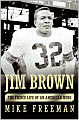 Jim Brown: The Fierce Life of an American Hero