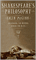 Shakespeare's Philosophy: Discovering the Meaning Behind the Plays