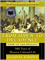 From Dawn to Decadence: 500 Years of Western Cultural Life, 1500 to the Present
