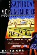 The Saturday Morning Murder: A Psychoanalytic Case (Michael Ohayon Series #1)