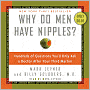 Why Do Men Have Nipples?: Hundreds of Questions You'd Only Ask a Doctor after Your Third Martini