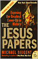 Jesus Papers: Exposing the Greatest Cover-Up in History (Plus Series)