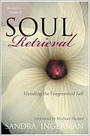 Soul Retrieval: Mending the Fragmented Self