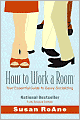 How to Work a Room: Your Essential Guide to Savvy Socializing