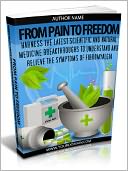 download From Pain To Freedom - Harness the Latest Scientific and Natural Medicine Breakthroughs to Understand and Relieve the Symptoms of Fibromyalgia book