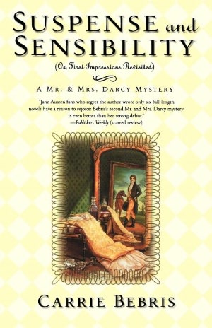Suspense and Sensibility: Or, First Impressions Revisited (Mr. & Mrs. Darcy Mystery Series #2)