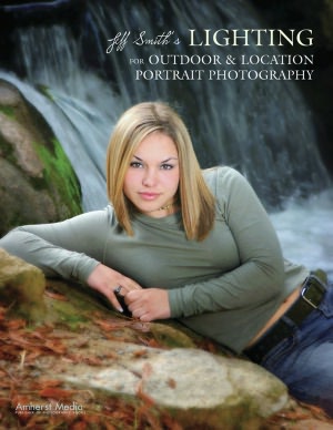 Jeff Smith's Lighting for Outdoor and Location Portrait Photography