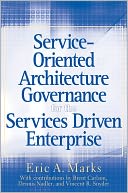 Service-Oriented Architecture (SOA) Governance for the Services Driven Enterprise by Eric A. Marks: NOOK Book Cover