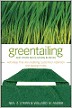 Greentailing and Other Revolutions in Retail: Hot Ideas That Are Grabbing Customers' Attention and Raising Profits