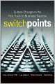 SwitchPoints: Culture Change on the Fast Track to Business Success