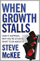 When Growth Stalls: How It Happens, Why You're Stuck, and What to Do About It