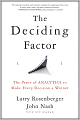 The Deciding Factor: The Power of Analytics to Make Every Decision a Winner