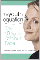 The Youth Equation: Take 10 Years Off Your Face