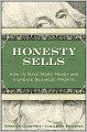 Honesty Sells: How To Make More Money and Increase Business Profits