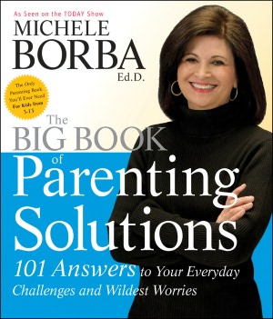 The Big Book of Parenting Solutions: 101 Answers to Your Everyday Challenges and Wildest Worries