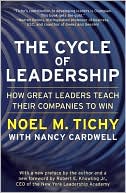 The Cycle of Leadership: How Great Leaders Teach Their Companies to Win