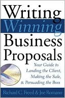 Writing Winning Business Proposals: Your Guide to Landing the Client, Making the Sale, and Persuading the Boss