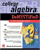 College Algebra Demystified