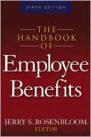 The Handbook of Employee Benefits