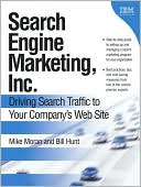 Search Engine Marketing, Inc.: Driving Search Traffic to Your Company's Web Site
