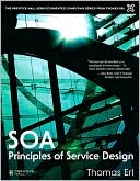 Service Oriented Architecture: Principles of Service Design (The Prentice Hall Service-Oriented Computing Series)
