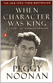 When Character Was King: A Story of Ronald Reagan