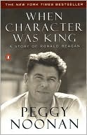 When Character Was King: A Story of Ronald Reagan