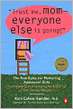 Trust Me, Mom-Everyone Else Is Going!: The New Rules for Mothering Adolescent Girls