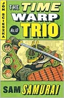 Sam Samurai (The Time Warp Trio Series #10)