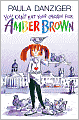 You Can't Eat Your Chicken Pox, Amber Brown