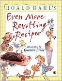 Roald Dahl's Even More Revolting Recipes