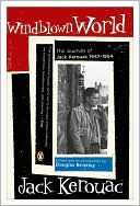 Windblown World: The Journals of Jack Kerouac 1947-1954