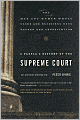 A People's History of the Supreme Court: The Men and Women Whose Cases and Decisions Have Shaped OurConstitution: Revised Edition