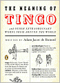 The Meaning of Tingo: And Other Extraordinary Words from Around the World